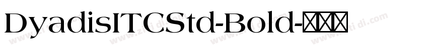 DyadisITCStd-Bold字体转换