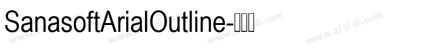 SanasoftArialOutline字体转换
