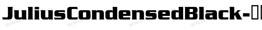 JuliusCondensedBlack字体转换 JuliusCondensedBlack字体转换