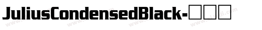 JuliusCondensedBlack字体转换 JuliusCondensedBlack字体转换