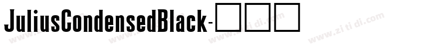 JuliusCondensedBlack字体转换 JuliusCondensedBlack字体转换