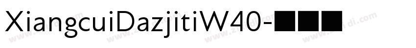 XiangcuiDazjitiW40字体转换