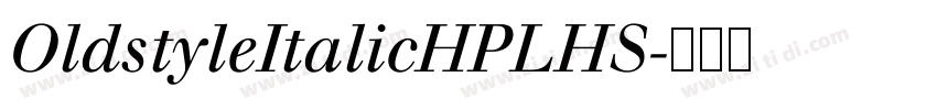 OldstyleItalicHPLHS字体转换