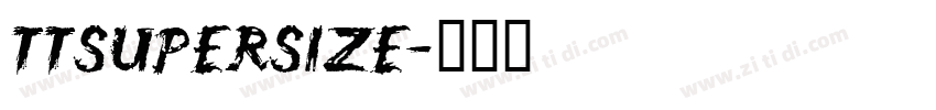 TTSupersize字体转换