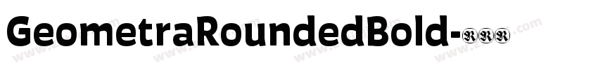 GeometraRoundedBold字体转换 GeometraRoundedBold字体转换