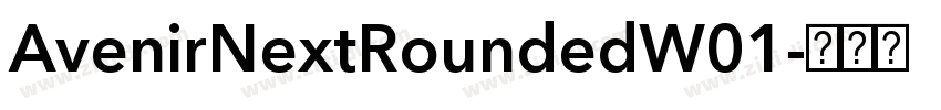 AvenirNextRoundedW01字体转换 AvenirNextRoundedW01字体转换