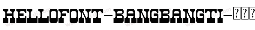 HelloFont-BangBangTi字体转换