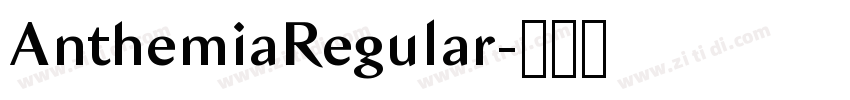 AnthemiaRegular字体转换 AnthemiaRegular字体转换