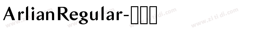 ArlianRegular字体转换 ArlianRegular字体转换