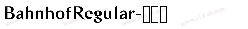 BahnhofRegular字体转换 BahnhofRegular字体转换