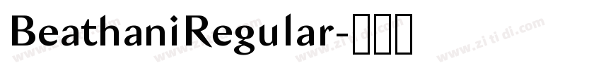 BeathaniRegular字体转换 BeathaniRegular字体转换