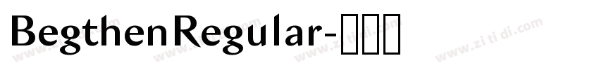 BegthenRegular字体转换 BegthenRegular字体转换