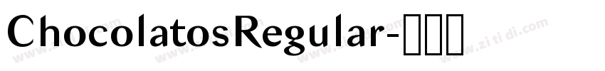 ChocolatosRegular字体转换 ChocolatosRegular字体转换