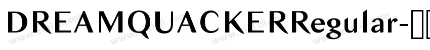 DREAMQUACKERRegular字体转换 DREAMQUACKERRegular字体转换