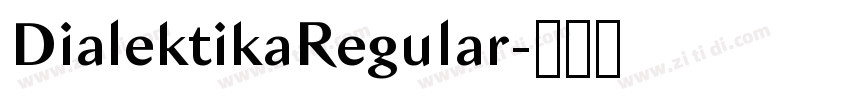 DialektikaRegular字体转换 DialektikaRegular字体转换