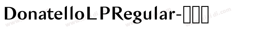 DonatelloLPRegular字体转换 DonatelloLPRegular字体转换