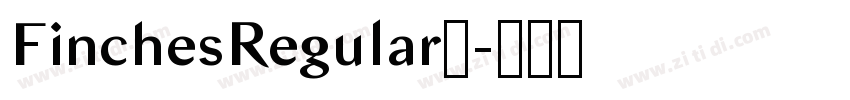 FinchesRegular◆字体转换 FinchesRegular◆字体转换