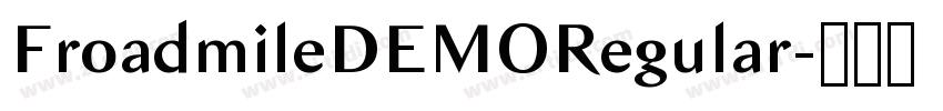 FroadmileDEMORegular字体转换 FroadmileDEMORegular字体转换