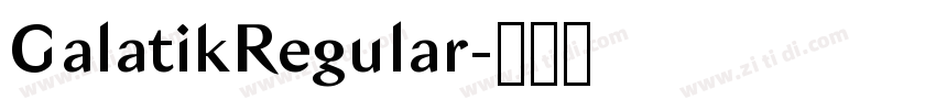 GalatikRegular字体转换 GalatikRegular字体转换
