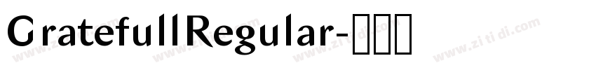 GratefullRegular字体转换 GratefullRegular字体转换