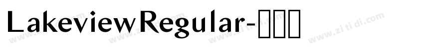 LakeviewRegular字体转换 LakeviewRegular字体转换