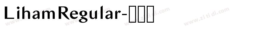 LihamRegular字体转换 LihamRegular字体转换