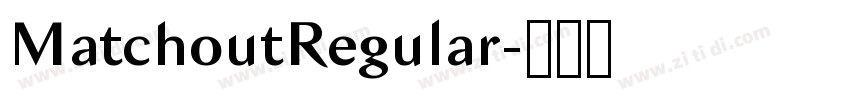 MatchoutRegular字体转换 MatchoutRegular字体转换
