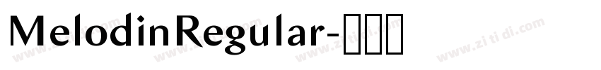 MelodinRegular字体转换 MelodinRegular字体转换