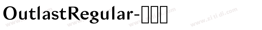 OutlastRegular字体转换 OutlastRegular字体转换