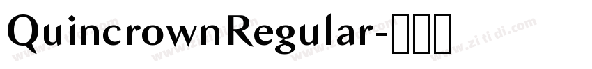 QuincrownRegular字体转换 QuincrownRegular字体转换