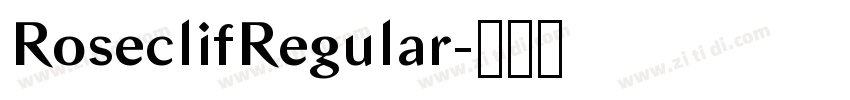 RoseclifRegular字体转换 RoseclifRegular字体转换
