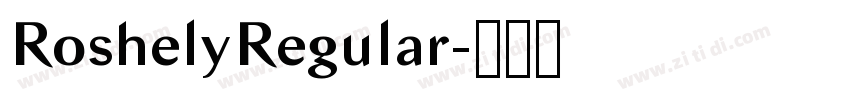 RoshelyRegular字体转换 RoshelyRegular字体转换