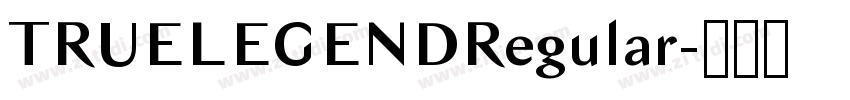 TRUELEGENDRegular字体转换 TRUELEGENDRegular字体转换