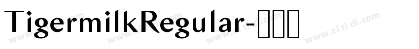TigermilkRegular字体转换 TigermilkRegular字体转换