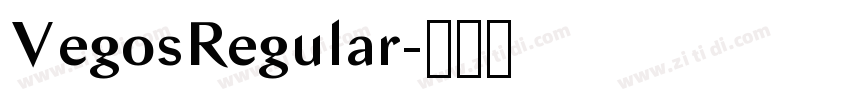 VegosRegular字体转换 VegosRegular字体转换