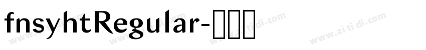 fnsyhtRegular字体转换 fnsyhtRegular字体转换