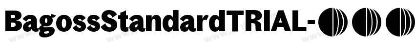 BagossStandardTRIAL字体转换 BagossStandardTRIAL字体转换