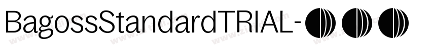 BagossStandardTRIAL字体转换 BagossStandardTRIAL字体转换