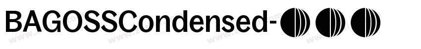 BAGOSSCondensed字体转换 BAGOSSCondensed字体转换