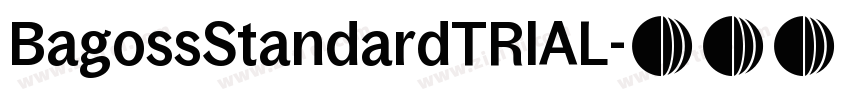 BagossStandardTRIAL字体转换 BagossStandardTRIAL字体转换