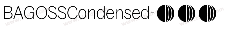 BAGOSSCondensed字体转换 BAGOSSCondensed字体转换
