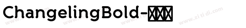 ChangelingBold字体转换 ChangelingBold字体转换