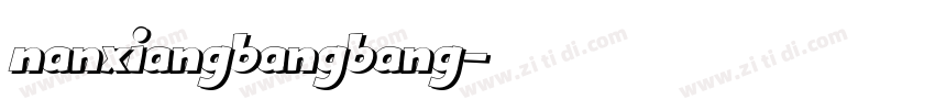 nanxiangbangbang字体转换
