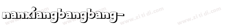 nanxiangbangbang字体转换