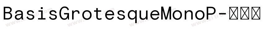 BasisGrotesqueMonoP字体转换 BasisGrotesqueMonoP字体转换