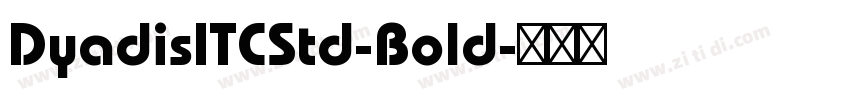 DyadisITCStd-Bold字体转换 DyadisITCStd-Bold字体转换