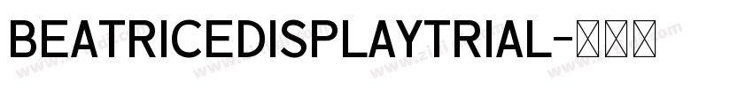 BeatriceDisplayTRIAL字体转换