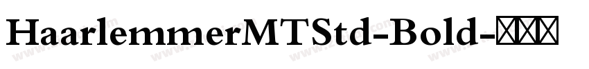 HaarlemmerMTStd-Bold字体转换 HaarlemmerMTStd-Bold字体转换