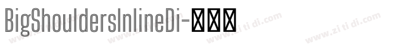 BigShouldersInlineDi字体转换