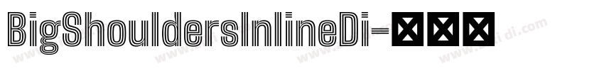 BigShouldersInlineDi字体转换